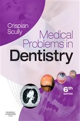 Book cover of Medical Problems in Dentistry E-Book (6th ed.) by Scully MD, PhD, Crispian