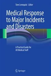Book cover of Medical Response to Major Incidents and Disasters by Sten Lennquist