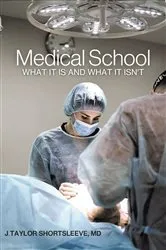 Book cover of Medical School by J. Taylor Shortsleeve MD