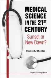 Book cover of Medical Science In The 21st Century: Sunset Or New Dawn? by Desmond J Sheridan