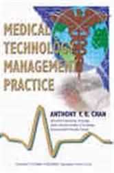 Book cover of Medical Technology Management Practice by Anthony Chan