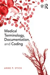 Book cover of Medical Terminology, Documentation, and Coding by Anne P. Stich