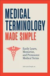 Book cover of Medical Terminology Made Simple by John Temple