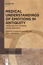 Book cover of Medical Understandings of Emotions in Antiquity by George Kazantzidis