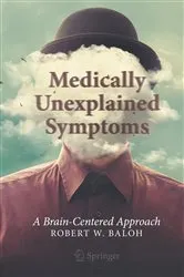 Book cover of Medically Unexplained Symptoms by Robert W. Baloh