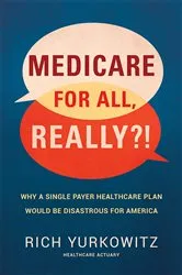 Book cover of Medicare for All, Really?! by Rich  Yurkowitz