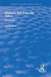 Book cover of Medicare Now and in the Future by Marilyn Moon