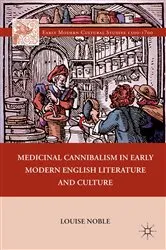 Book cover of Medicinal Cannibalism in Early Modern English Literature and Culture by L. Noble
