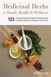 Book cover of Medicinal Herbs for Family Health and Wellness by Dr. JJ Pursell