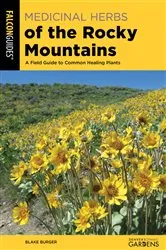Book cover of Medicinal Herbs of the Rocky Mountains by Blake Burger
