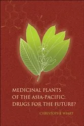 Book cover of Medicinal Plants Of The Asia-pacific: Drugs For The Future? by Christophe Wiart