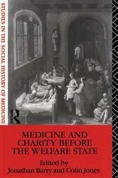 Book cover of Medicine and Charity Before the Welfare State by Jonathan Barry