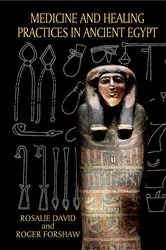 Book cover of Medicine and Healing Practices in Ancient Egypt by Rosalie David