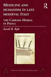 Book cover of Medicine and Humanism in Late Medieval Italy by Sarah R. Kyle