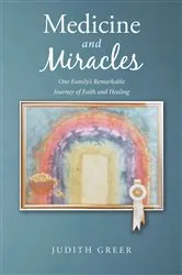 Book cover of Medicine and Miracles by Judith Greer