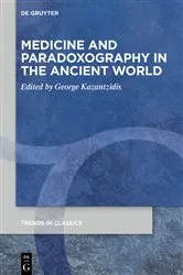 Book cover of Medicine and Paradoxography in the Ancient World by George Kazantzidis