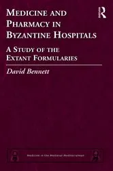 Book cover of Medicine and Pharmacy in Byzantine Hospitals by David Bennett