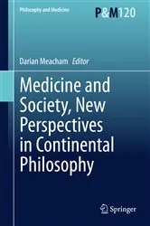 Book cover of Medicine and Society, New Perspectives in Continental Philosophy by Darian Meacham