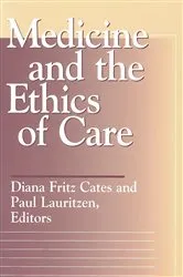 Book cover of Medicine and the Ethics of Care by Diana Fritz Cates