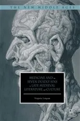 Book cover of Medicine and the Seven Deadly Sins in Late Medieval Literature and Culture by Virginia Langum