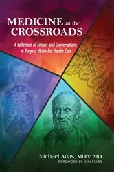 Book cover of Medicine at the Crossroads by Michael Attas