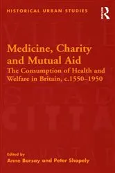 Book cover of Medicine, Charity and Mutual Aid by Peter Shapely