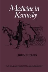 Book cover of Medicine in Kentucky by John H. Ellis