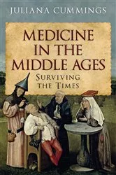 Book cover of Medicine in the Middle Ages by Juliana Cummings
