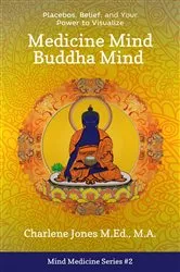 Book cover of Medicine Mind Buddha Mind by Jones, Charlene, D