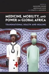 Book cover of Medicine, Mobility, and Power in Global Africa by Hansjörg Dilger