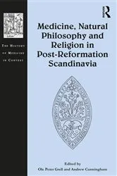 Book cover of Medicine, Natural Philosophy and Religion in Post-Reformation Scandinavia by Ole Grell