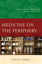 Book cover of Medicine on the Periphery by David Sowell