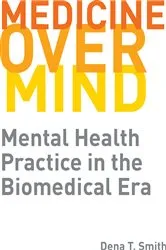 Book cover of Medicine over Mind by Dena T. Smith