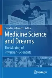 Book cover of Medicine Science and Dreams by David A. Schwartz