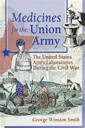 Book cover of Medicines for the Union Army by Dennis B Worthen