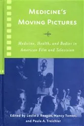 Book cover of Medicine's Moving Pictures by Leslie J. Reagan