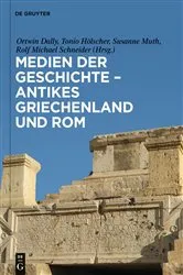 Book cover of Medien der Geschichte – Antikes Griechenland und Rom by Ortwin Dally