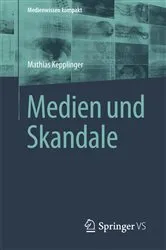 Book cover of Medien und Skandale by Mathias Kepplinger