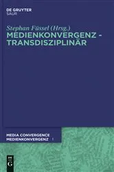Book cover of Medienkonvergenz - Transdisziplinär by Stephan Füssel