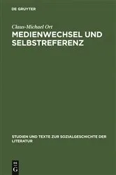 Book cover of Medienwechsel und Selbstreferenz by Claus-Michael Ort