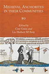 Book cover of Medieval Anchorites in their Communities by Cate Gunn