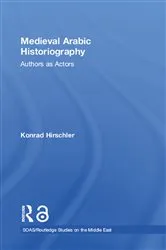 Book cover of Medieval Arabic Historiography by Konrad Hirschler