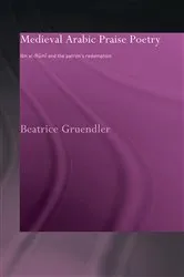 Book cover of Medieval Arabic Praise Poetry by Beatrice Gruendler