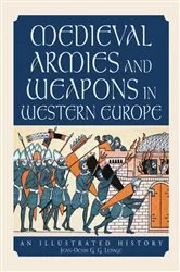 Book cover of Medieval Armies and Weapons in Western Europe by Jean-Denis G.G. Lepage