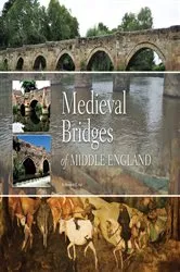 Book cover of Medieval Bridges of Middle England by Marshall G. Hall
