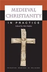 Book cover of Medieval Christianity in Practice by Miri Rubin
