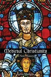 Book cover of Medieval Christianity by Kevin Madigan