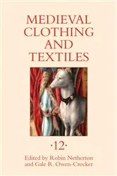 Book cover of Medieval Clothing and Textiles 12 by Robin Netherton