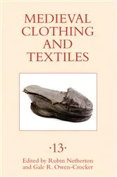 Book cover of Medieval Clothing and Textiles 13 by Robin Netherton