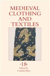 Book cover of Medieval Clothing and Textiles 18 by Cordelia Warr